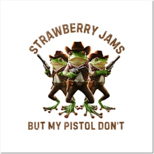 Strawberry Jams But My Pistol Don't Frog Posters and Art